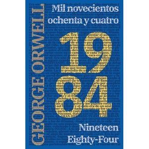 1984: Mil novecientos ochenta y cuatro - Nineteen Eighty-Four: Mil novecientos o